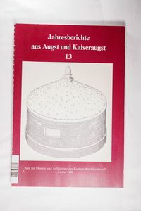 Jahresberichte aus Augst und Kaiseraugst 13 - Furger, Alex R und Amt für Museen und Archäologie des Kantons Basel-Landschaft Jahresberichte aus Augst und Kaiseraugst 13 - Furger, Alex R und Amt für Museen und Archäologie des Kantons Basel-Landschaft