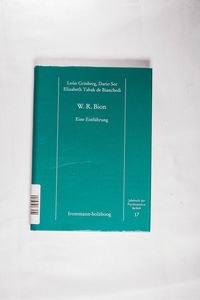 W. R. Bion: Eine Einführung (Jahrbuch der Psychoanalyse. Beihefte, Band 17) W. R. Bion: Eine Einführung (Jahrbuch der Psychoanalyse. Beihefte, Band 17)