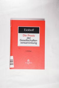 Die Praxis der Gesellschafterversammlung: Einberufung, Ablauf, Beschlussfassung in der GmbH und der GmbH&Co.Kg Die Praxis der Gesellschafterversammlung: Einberufung, Ablauf, Beschlussfassung in der GmbH und der GmbH&Co.Kg