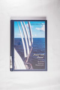 Pamir und Passat - die letzten deutschen Handelssegler - Andersen, Erich R. Pamir und Passat - die letzten deutschen Handelssegler - Andersen, Erich R.