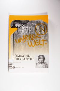Römische Philosophie (Latein in unserer Welt) - Nowotny, Ernst Römische Philosophie (Latein in unserer Welt) - Nowotny, Ernst