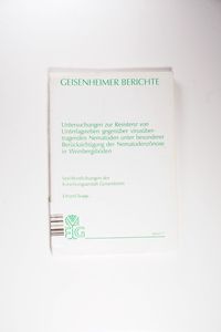 Untersuchungen zur Resistenz von Unterlagsreben gegenüber virusübertragenden Nematoden unter besonderer Berücksichtigung der Nematodenzönose in Weinbergsböden. Geisenheimer Berichte Band 17. Untersuchungen zur Resistenz von Unterlagsreben gegenüber virusübertragenden Nematoden unter besonderer Berücksichtigung der Nematodenzönose in Weinbergsböden. Geisenheimer Berichte Band 17.