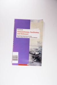 Antisemitismus, Faschismus und Holocaust: Eine kritische Besprechung des Buchs Hitlers willige Vollstrecker von Daniel Goldhagen - North, David Antisemitismus, Faschismus und Holocaust: Eine kritische Besprechung des Buchs Hitlers willige Vollstrecker von Daniel Goldhagen - North, David