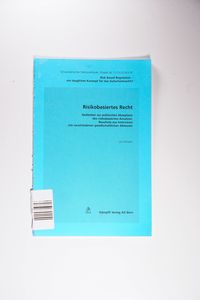 Risikobasiertes Recht. Gedanken zur politischen Akzeptanz des risikobasierten Ansatzes - Urs Wilhelm Risikobasiertes Recht. Gedanken zur politischen Akzeptanz des risikobasierten Ansatzes - Urs Wilhelm