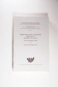 Gregor von Nazianz, Oratio 4 gegen Julian: Ein Kommentar Gregor von Nazianz, Oratio 4 gegen Julian: Ein Kommentar