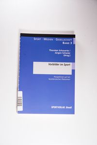 Vorbilder im Sport - Perspektiven auf ein facettenreiches Phänomen - Band 3 - Schauerte, Thorsten; Schwier, Jürgen Vorbilder im Sport - Perspektiven auf ein facettenreiches Phänomen - Band 3 - Schauerte, Thorsten; Schwier, Jürgen