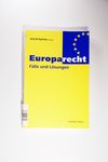 Europarecht: Fälle und Lösungen
