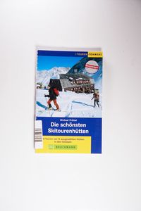 Die schönsten Skitourenhütten: 68 Touren von ausgewählten Hütten in den Ostalpen - Michael Pröttel Die schönsten Skitourenhütten: 68 Touren von ausgewählten Hütten in den Ostalpen - Michael Pröttel