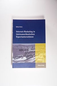 Internet-Marketing in lateinamerikanischen Exportunternehmen - Merlin, Bettina Internet-Marketing in lateinamerikanischen Exportunternehmen - Merlin, Bettina