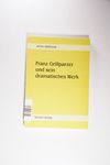 Franz Grillparzer und sein dramatisches Werk. Fran