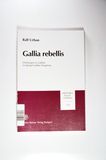 Gallia Rebellis: Erhebungen in Gallien Im Spiegel Antiker Zeugnisse: 129 (Historia - Einzelschriften) - Urban, Ralf