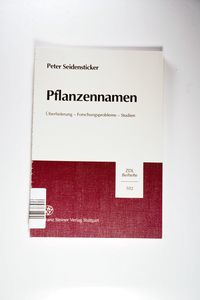 Pflanzennamen: Uberlieferung - Forschungsprobleme - Studien: 102 (Zeitschrift Fur Dialektologie Und Linguistik, Beihefte) - Seidensticker, Peter Pflanzennamen: Uberlieferung - Forschungsprobleme - Studien: 102 (Zeitschrift Fur Dialektologie Und Linguistik, Beihefte) - Seidensticker, Peter