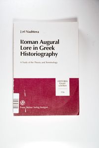 Roman Augural Lore in Greek Historiography Roman Augural Lore in Greek Historiography