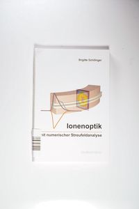 Ionenoptik mit numerischer Streufeldanalyse Ionenoptik mit numerischer Streufeldanalyse