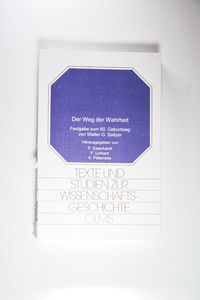 Der Weg der Wahrheit: Aufsätze zur Einheit der Wissenschaftsgeschichte. Der Weg der Wahrheit: Aufsätze zur Einheit der Wissenschaftsgeschichte.