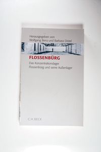 Flossenbürg. Das Konzentrationslager Flossenbürg und seine Außenlager. - Benz (Hrsg.), Wolfgang und Barbara Distel (Hrsg.) Flossenbürg. Das Konzentrationslager Flossenbürg und seine Außenlager. - Benz (Hrsg.), Wolfgang und Barbara Distel (Hrsg.)