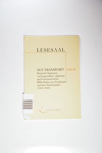 Auf Transport!: Deutsche Stationen sichergestellter jüdischer und freimaurerischer Bibliotheken aus Frankreich und den Niederlanden - Wolfgang Dittrich Auf Transport!: Deutsche Stationen sichergestellter jüdischer und freimaurerischer Bibliotheken aus Frankreich und den Niederlanden - Wolfgang Dittrich