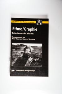 Ethno / Graphie: Reiseformen des Wissens (Literatur und Anthropologie) Ethno / Graphie: Reiseformen des Wissens (Literatur und Anthropologie)