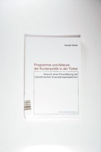 Programme und Akteure der Kurdenpolitik in der Türkei : Versuch einer Einschätzung der interethnischen Koexistenzperspektiven Programme und Akteure der Kurdenpolitik in der Türkei : Versuch einer Einschätzung der interethnischen Koexistenzperspektiven