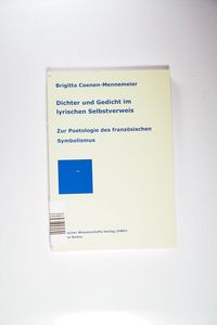 Dichter und Gedicht im lyrischen Selbstverweis / Zur Poetologie des französischen Symbolismus, Ars poetica. Schriften zur Literaturwissenschaft 4 / Brigitta Coenen-Mennemeier / Taschenbuch / 106 S. - Coenen-Mennemeier, Brigitta Dichter und Gedicht im lyrischen Selbstverweis / Zur Poetologie des französischen Symbolismus, Ars poetica. Schriften zur Literaturwissenschaft 4 / Brigitta Coenen-Mennemeier / Taschenbuch / 106 S. - Coenen-Mennemeier, Brigitta