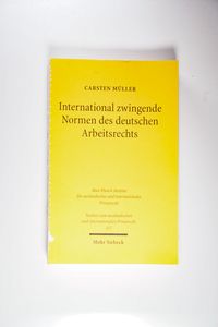 International zwingende Normen des deutschen Arbeitsrechts International zwingende Normen des deutschen Arbeitsrechts