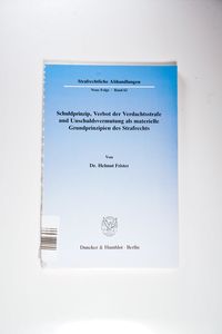 Schuldprinzip, Verbot der Verdachtsstrafe und Unschuldsvermutung als materielle Grundprinzipien des Strafrechts. Schuldprinzip, Verbot der Verdachtsstrafe und Unschuldsvermutung als materielle Grundprinzipien des Strafrechts.