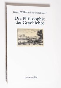 Die Philosophie der Geschichte : Vorle... Die Philosophie der Geschichte : Vorle...