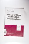 The Age of Cinna: Crucible of Late Republican Rome