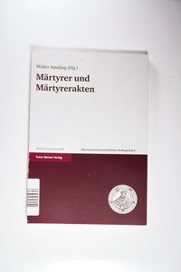 Märtyrer und Märtyrerakten (Altertumswissenschaftliches Kolloquium. Interdisziplinare Studien Zur Antike Und Zu Ihrem Nachleben): Mit Beitr. in engl. Sprache Märtyrer und Märtyrerakten (Altertumswissenschaftliches Kolloquium. Interdisziplinare Studien Zur Antike Und Zu Ihrem Nachleben): Mit Beitr. in engl. Sprache