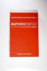 Susanne Knaller; Harro Müller / Authentizität - Susanne Knaller, Harro Müller Susanne Knaller; Harro Müller / Authentizität - Susanne Knaller, Harro Müller