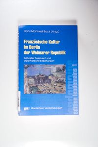 Französische Kultur im Berlin der Weimarer Republik Französische Kultur im Berlin der Weimarer Republik
