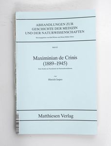 Maximinian de Crinis : (1889 - 1945) ;... Maximinian de Crinis : (1889 - 1945) ;...