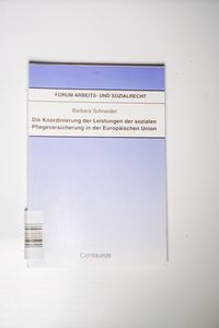 Die Koordinierung der Leistungen der sozialen Pflegeversicherung in der Europäischen Union