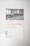 Der Staatsvertrag. Österreich im Schatten von deu
