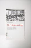Der Staatsvertrag. Österreich im Schatten von deutscher Frage und Kaltem Krieg