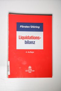 Liquidationsbilanz: Eine handelsrechtliche, betriebswirtschaftliche und steuerrechtliche Darstellung mit Fallbeispiel