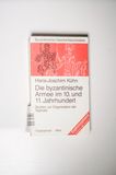 Die Byzantinische Armee im 10. und 11. Jahrhundert. Studien zur Organisation der Tagmata