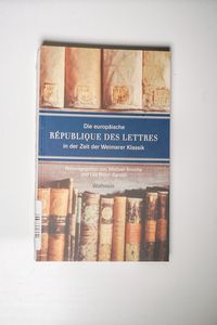 Die europäische République des lettres in der Zeit der Weimarer Klassik