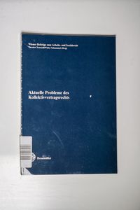 Aktuelle Probleme des Kollektivvertragsrechts