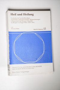 Heil und Heilung: Geschichte der Laienheilkundigen und Struktur antimodernistischer Weltanschauungen in Kaiserreich und Weimarer Republik am Beispiel ... und Geschichte: Beihefte, Band 15)