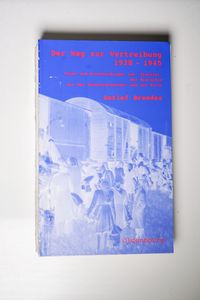 Der Weg zur Vertreibung 1938-1945: Pläne und Entscheidungen zum Transfer der Deutschen aus der Tschechoslowakei und aus Polen