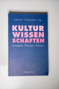 Kulturwissenschaften : Konzepte, Theorien, Autoren