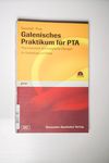 Galenisches Praktikum für PTA: Pharmazeutisch-tec