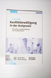Konfliktbewältigung in der Arztpraxis. Prävention und Bewältigung von Teamkonflikten (Ohne CD)