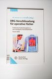 DRG-Verschlüsselung für operative Fächer: Praktische Kodierbeispiele zu den häufigsten Konstellationen Mit Beiträgen 