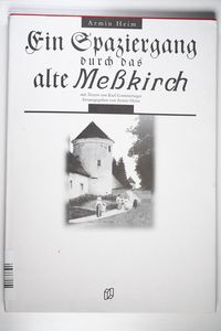 Ein Spaziergang durch das alte Messkirch (Regionalgeschichte im GMEINER-Verlag) - Gommeringer, Karl, Heim, Armin Ein Spaziergang durch das alte Messkirch (Regionalgeschichte im GMEINER-Verlag) - Gommeringer, Karl, Heim, Armin