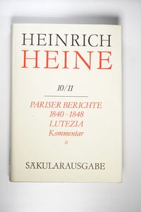 Heinrich-Heine-Säkularausgabe: Pariser Berichte 1840-1848 und Lutezia. Berichte über Politik, Kunst und Volksleben. Kommentar. Teilband II (Saekularausgabe: Werke, Briefwechsel, Lebenszeugnisse) Heinrich-Heine-Säkularausgabe: Pariser Berichte 1840-1848 und Lutezia. Berichte über Politik, Kunst und Volksleben. Kommentar. Teilband II (Saekularausgabe: Werke, Briefwechsel, Lebenszeugnisse)