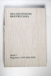 Melanchthons Briefwechsel / Regesten. Band 1: Regesten 1-1109 (1514?1530) - Melanchthon, Philipp Melanchthons Briefwechsel / Regesten. Band 1: Regesten 1-1109 (1514?1530) - Melanchthon, Philipp