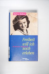 Freiheit will ich noch erleben: Krakauer Tagebuch - Halina Nelken