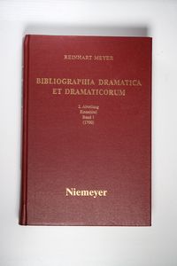 Bibliographia dramatica et dramaticorum: Kommentierte Bibliographie der im ehemaligen deutschen Reichsgebiet gedruckten und gespielten Dramen des 18. ... und ihrer Rezeption bis in die Gegenwart